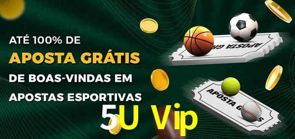 5U Vip Ate 100% de Aposta Gratis