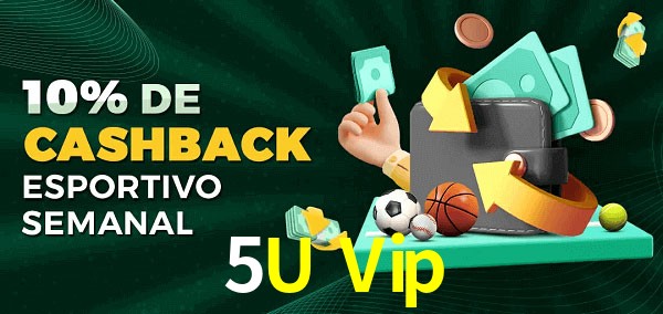 10% de bônus de cashback na 5U Vip